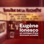 [Podcast] Le 75e anniversaire de La cantatrice chauve, d’Eugène Ionesco (documentaire)