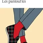 Les pantoufles, de Luc-Michel Fouassier