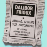 [À PARAÎTRE] Animal errant sur autoroute et autres offres d'emploi raisonnables, de Dalibor Frioux...